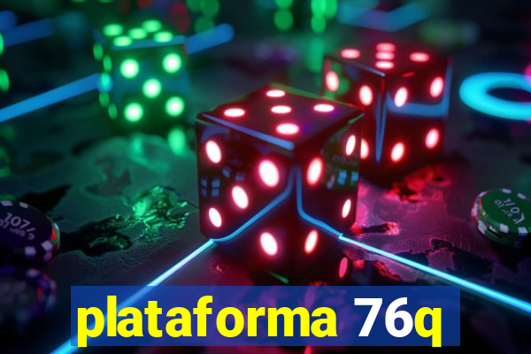 plataforma 76q